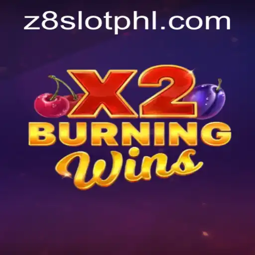 BurningWinsX2: A Thrilling Adventure Awaits at Z8slot